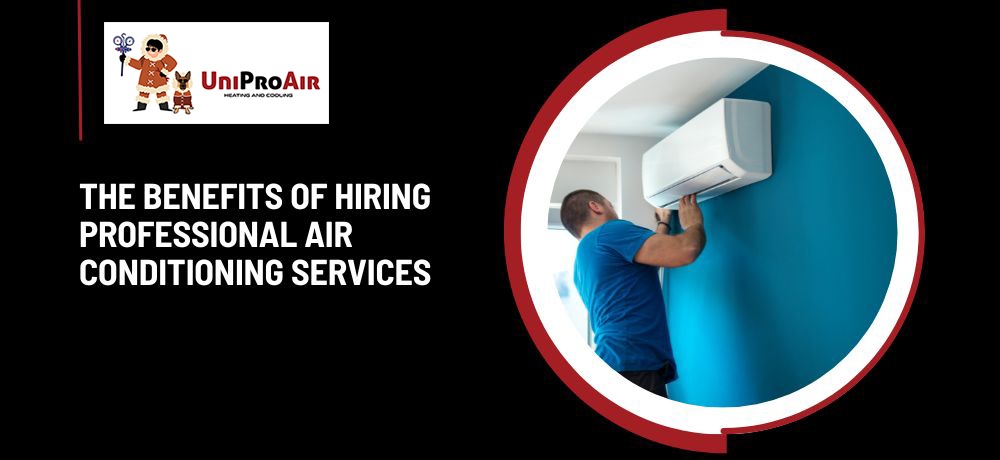 The Benefits Of Hiring Professional Air Conditioning Services