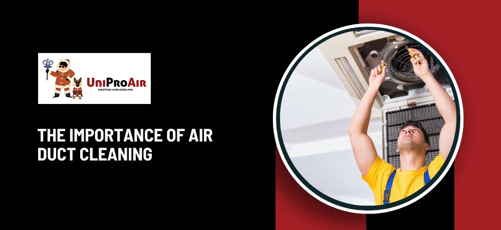 The Importance Of Air Duct Cleaning